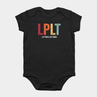 LPLT (Let People Like Things) vintage grunge design Baby Bodysuit